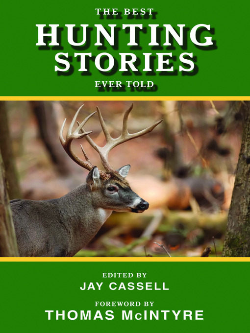 Title details for The Best Hunting Stories Ever Told by Jay Cassell - Available